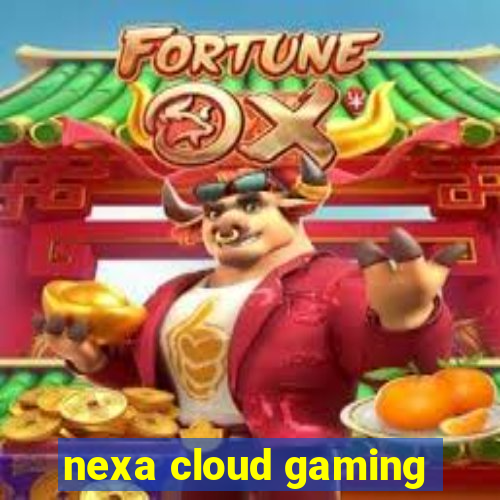 nexa cloud gaming